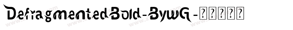 DefragmentedBold-BywG字体转换