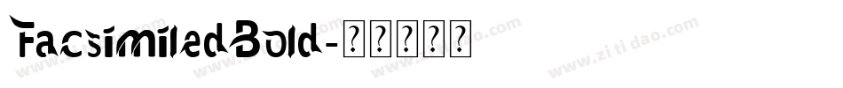 FacsimiledBold字体转换