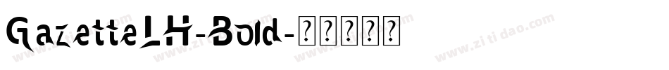 GazetteLH-Bold字体转换