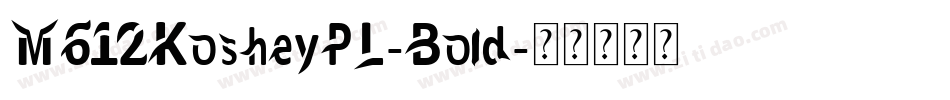 M612KosheyPL-Bold字体转换