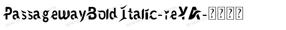 PassagewayBoldItalic-reYA字体转换
