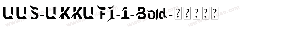 UUS-UKKUFI-1-Bold字体转换