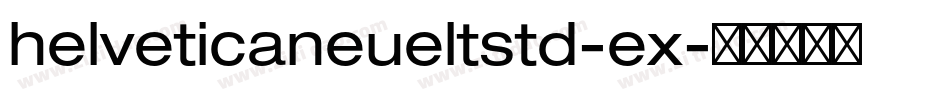 helveticaneueltstd-ex字体转换