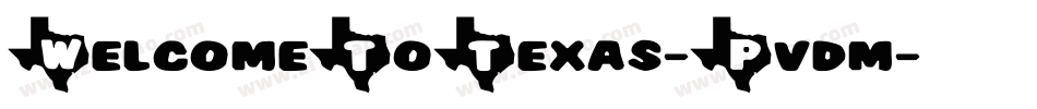 WelcomeToTexas-Pvdm字体转换