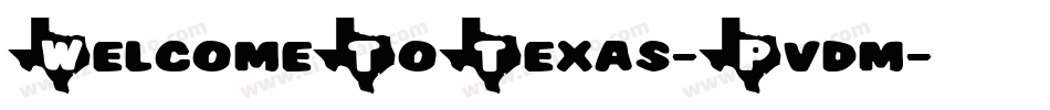 WelcomeToTexas-Pvdm字体转换