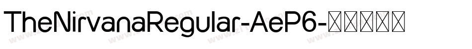 TheNirvanaRegular-AeP6字体转换