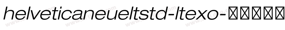 helveticaneueltstd-ltexo字体转换