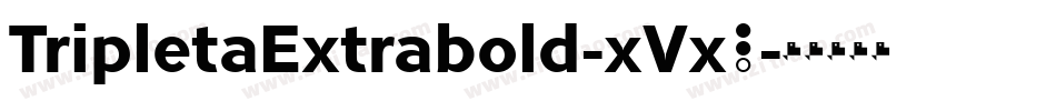TripletaExtrabold-xVx0字体转换