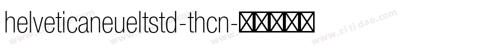 helveticaneueltstd-thcn字体转换