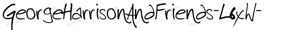 GeorgeHarrisonAndFriends-L6xW字体转换 GeorgeHarrisonAndFriends-L6xW字体转换