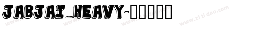 jabjai_heavy字体转换