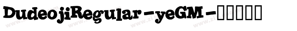 DudeojiRegular-yeGM字体转换
