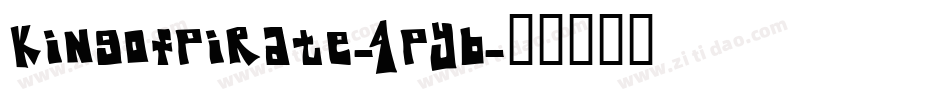 KingOfPirate-4pyB字体转换 KingOfPirate-4pyB字体转换