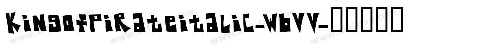 KingOfPirateItalic-WBVV字体转换