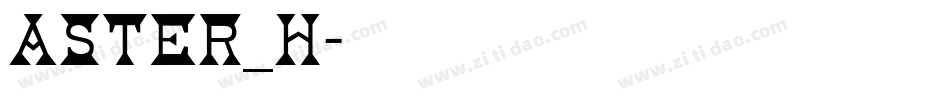 ASTER_H字体转换
