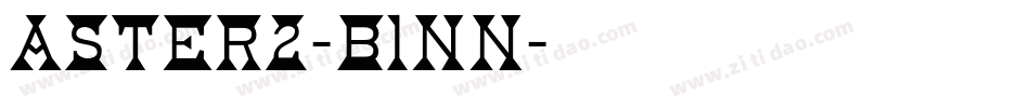 Aster2-B1nn字体转换