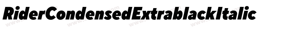 RiderCondensedExtrablackItalic-K1me字体转换