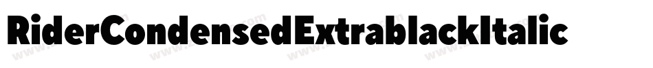 RiderCondensedExtrablackItalic-K1me字体转换