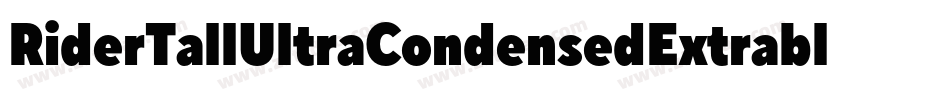 RiderTallUltraCondensedExtrablackItalic-r06B字体转换