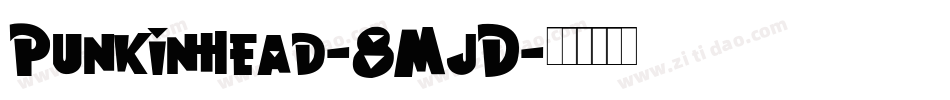 Punkinhead-8MjD字体转换