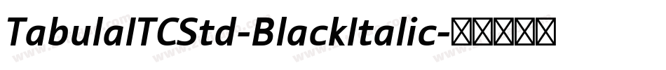 TabulaITCStd-BlackItalic字体转换