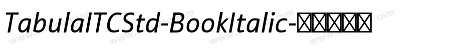 TabulaITCStd-BookItalic字体转换