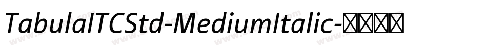 TabulaITCStd-MediumItalic字体转换