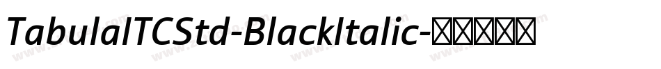 TabulaITCStd-BlackItalic字体转换