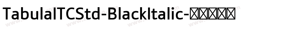 TabulaITCStd-BlackItalic字体转换