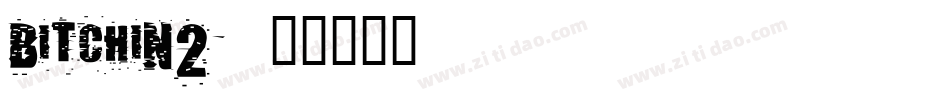 BITCHIN2字体转换