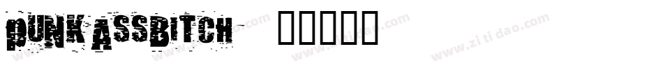 pUNKASSBITCH字体转换