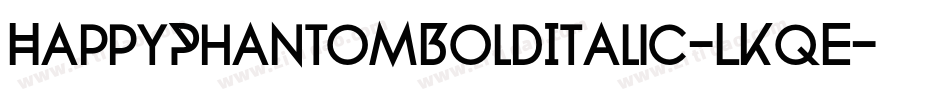 HappyPhantomBoldItalic-LKqE字体转换