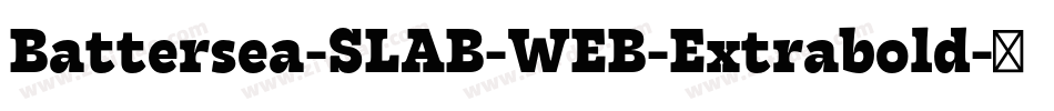 Battersea-SLAB-WEB-Extrabold字体转换