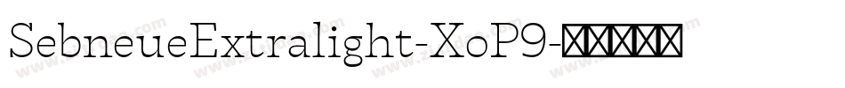 SebneueExtralight-XoP9字体转换