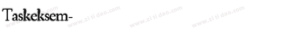Taskeksem字体转换