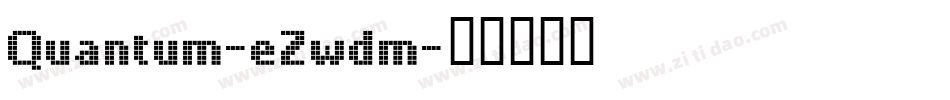 Quantum-eZwdm字体转换