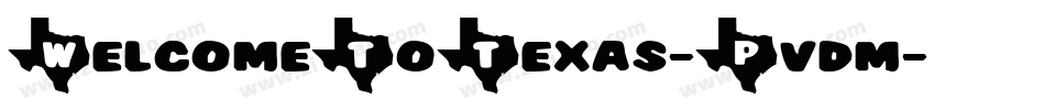 WelcomeToTexas-Pvdm字体转换