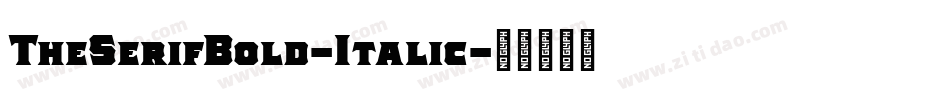 TheSerifBold-Italic字体转换