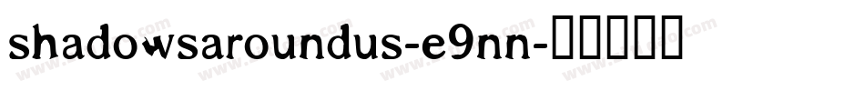 ShadowsAroundUs-e9nn字体转换
