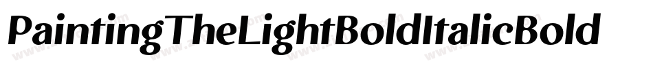 PaintingTheLightBoldItalicBoldItalic-ZAlm字体转换