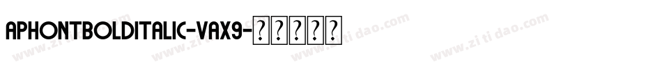 AphontBoldItalic-vAx9字体转换