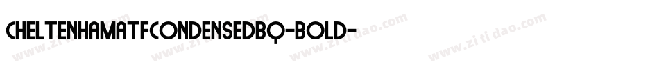 CheltenhamATFCondensedBQ-Bold字体转换