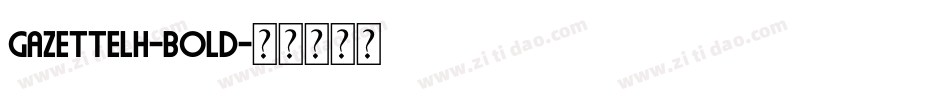 GazetteLH-Bold字体转换