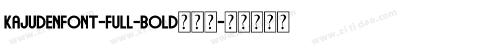 KajudenFont-full-Bold转换器字体转换