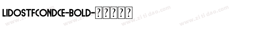 LidoSTFCondCE-Bold字体转换