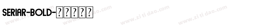 Seriar-Bold字体转换
