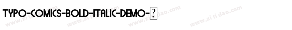 TYPO-COMICS-Bold-Italic-DEMO字体转换