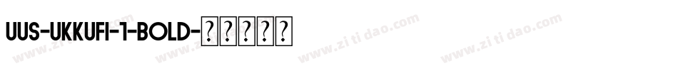 UUS-UKKUFI-1-Bold字体转换