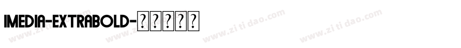 Imedia-ExtraBold字体转换