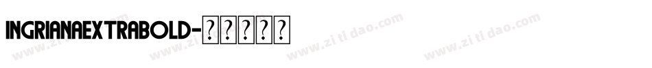 IngrianaExtraBold字体转换